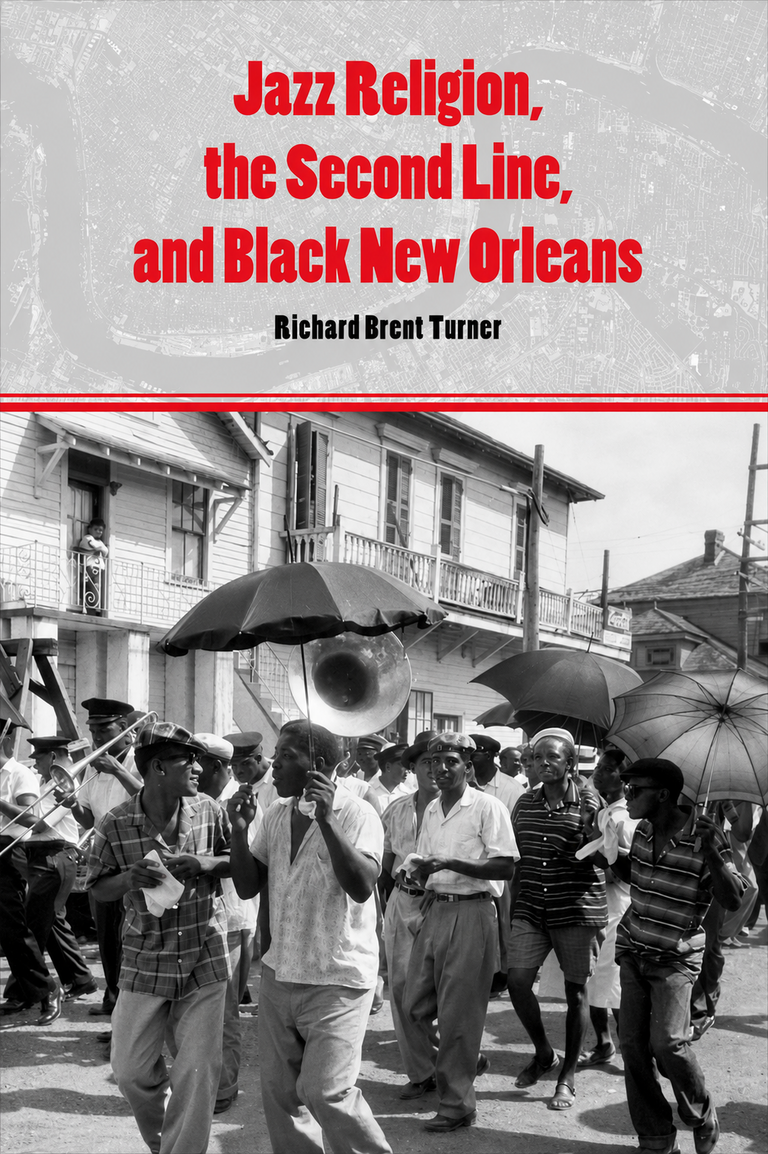 Image: the cover of Turner's book, "Jazz Religion, the Second Line, and Black New Orleans"