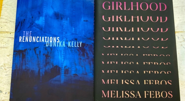A picture of the covers of "The Renunciations: Poems" by Donica Kelly and "Girlhood" by Melissa Febos. Photo by Ladan Osman