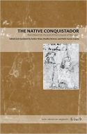 The Native Conquistador: Alva Ixtlilxochitl’s Account of the Conquest of New Spain