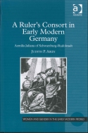 A Ruler's Consort in Early Modern Germany