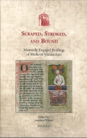 Scraped, Stroked, and Bound: Materially Engaged Readings of Medieval Manuscripts